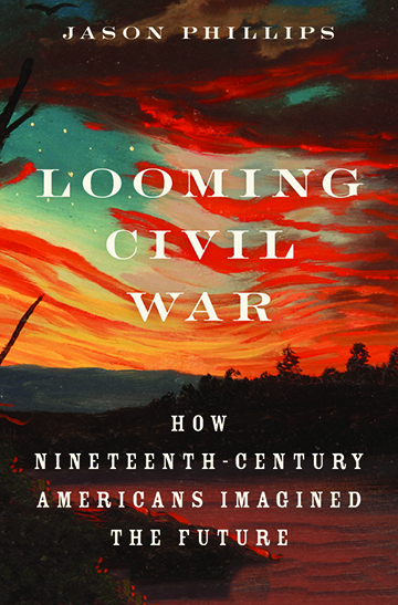 cover of Looming Civil War by Jason Phillips