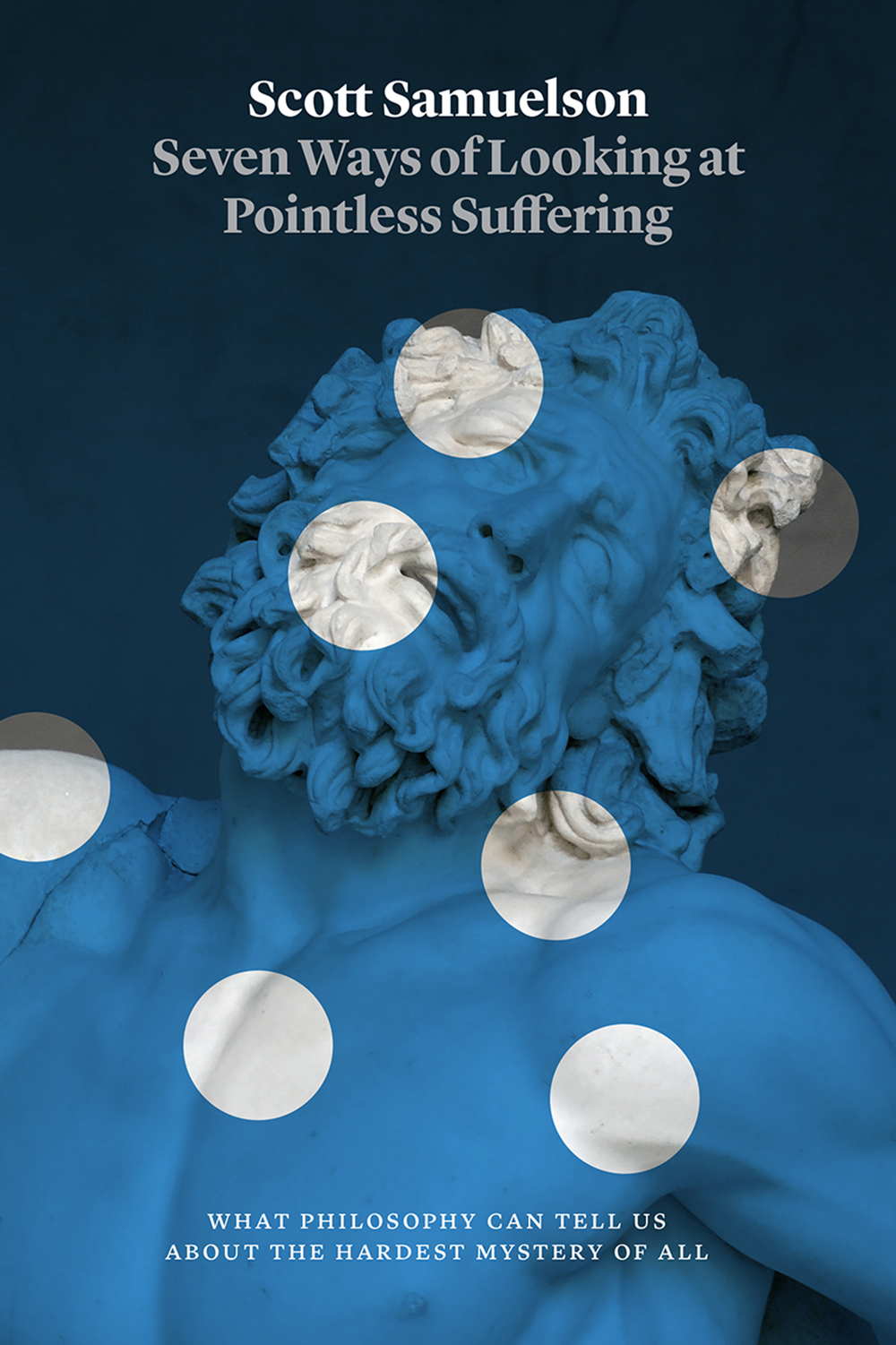 Scott Samuelson, “Seven Ways of Looking at Pointless Suffering” (University of Chicago Press, 2018).