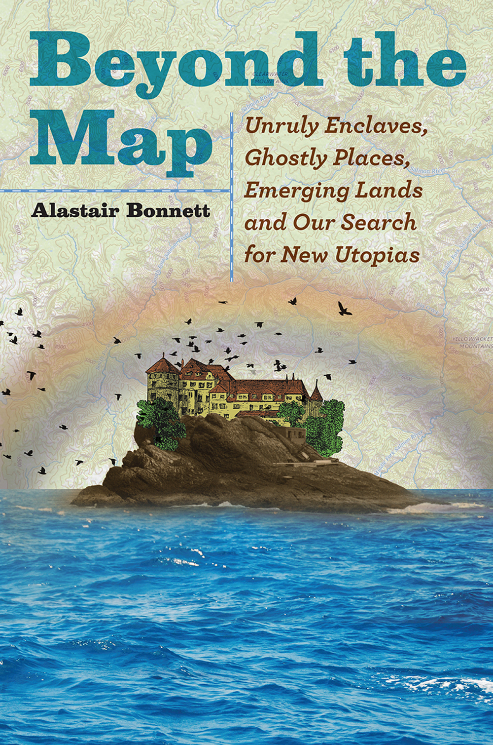 Alastair Bonnett, “Beyond the Map” (University of Chicago Press, 2018).