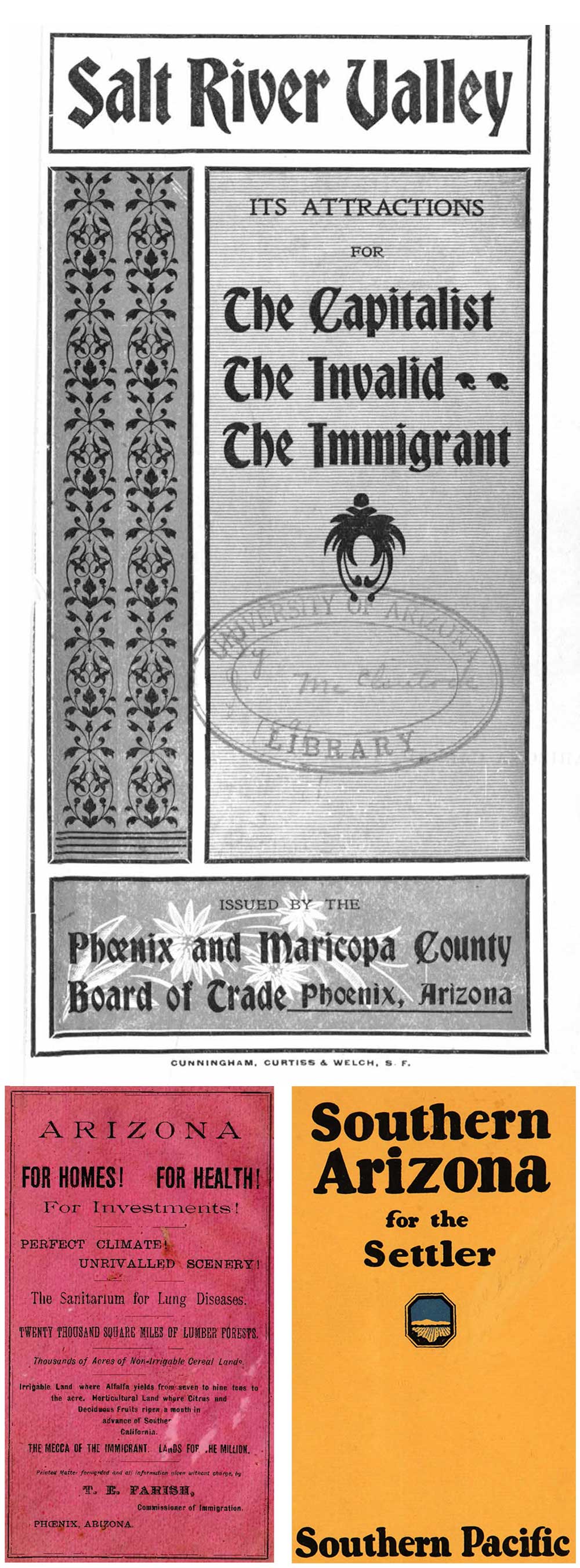Mix of Arizona settlement brochures issued by the Arizona Commission of Immigration T.E. Farish (1889), the Phoenix and Maricopa County Board of Trade (1800s), and Southern Pacific Railroad (1906).