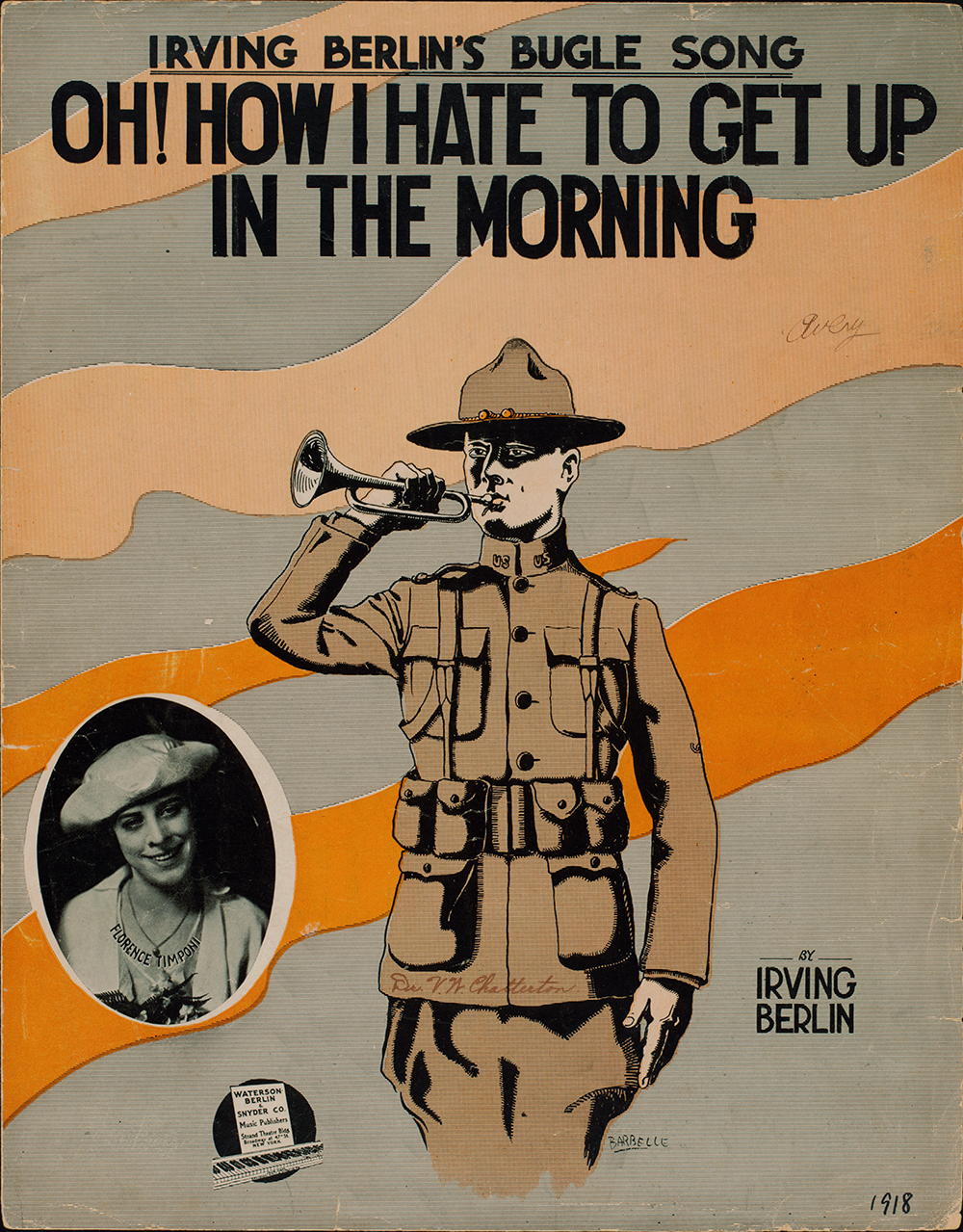 “Oh! How I Hate to Get Up in the Morning” by Irving Berlin, 1918. The New York Public Library, Music Division.