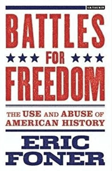 Battles For Freedom: The Use and Abuse of American History