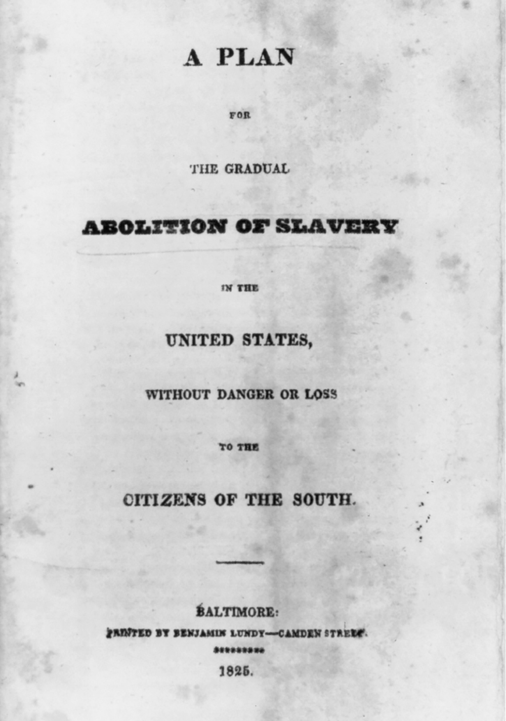 Title page of the pamphlet A Plan for the Gradual Abolition of Slavery in the United States, without Danger or Loss to the Citizens of the South, 1825.