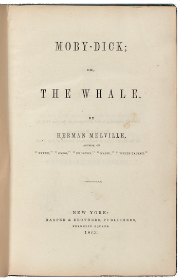 Original title page for Moby Dick. Reads Moby Dick, or the Whale by Herman Melville author of<br />
 Typee, Omoo, Redburn, Mardi, Write-Jacket. New York Harper and Brothers Publishers, 1863.