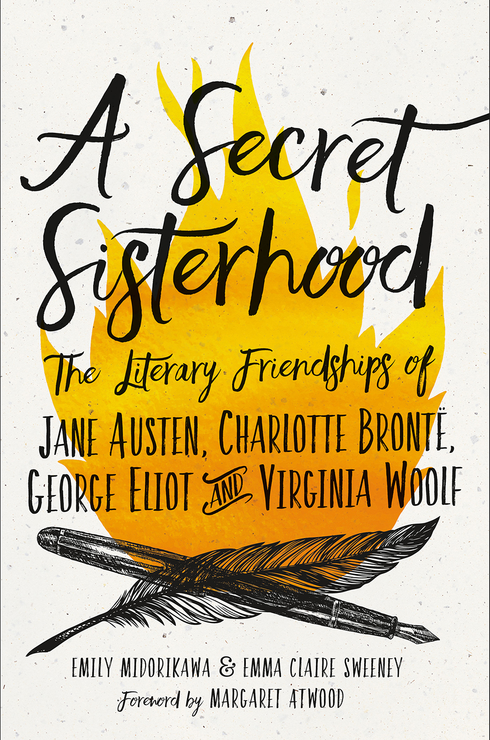 A Secret Sisterhood: The Literary Friendships of Jane Austen, Charlotte Brontë, George Eliot, and Virginia Woolf, by Emily Midorikawa and Emma Claire Sweeney. Houghton Mifflin Harcourt.