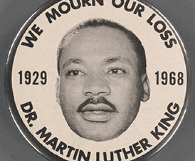 Martin Luther King Jr. button, c. 1968. Schomburg Center for Research in Black Culture, Art and Artifacts Division, Button Collection.